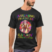 Angenommen, ich bin nur eine alte Hippie-Lady T-Shirt (Vorderseite)