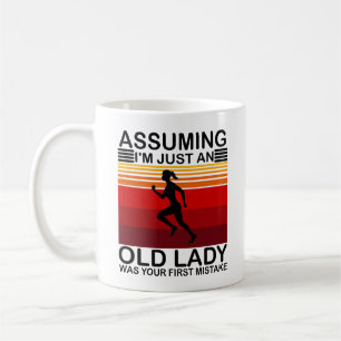 Angenommen, ich wäre nur eine alte Dame, war dein  Kaffeetasse