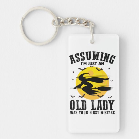 Angenommen, ich wäre nur eine alte Dame, war deine Schlüsselanhänger (Vorderseite)