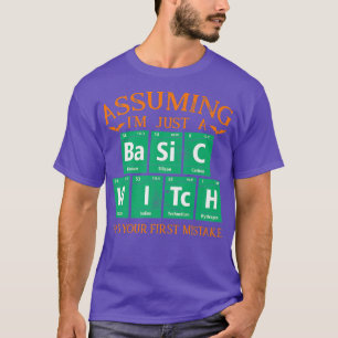 Angenommen, ich wäre nur eine einfache Hexe, war d T-Shirt