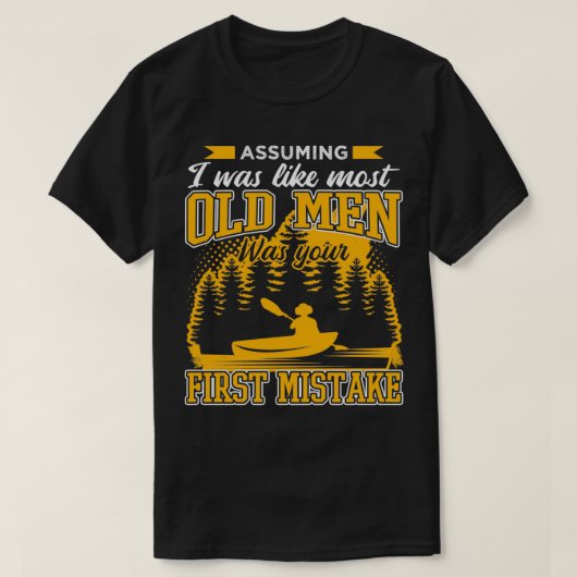 Angenommen, ich wäre wie die meisten alten Männer, T-Shirt (Design vorne)