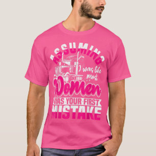 Angenommen ich wäre wie die meisten Frauen Ihr ers T-Shirt