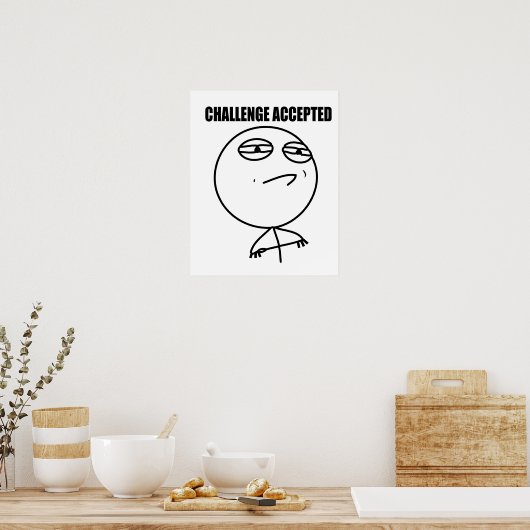 Angenommene Herausforderung Poster (Küche)