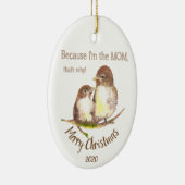 Angepasste Weihnachten, weil ich der Mama Spaß bin Keramikornament (Rechts)
