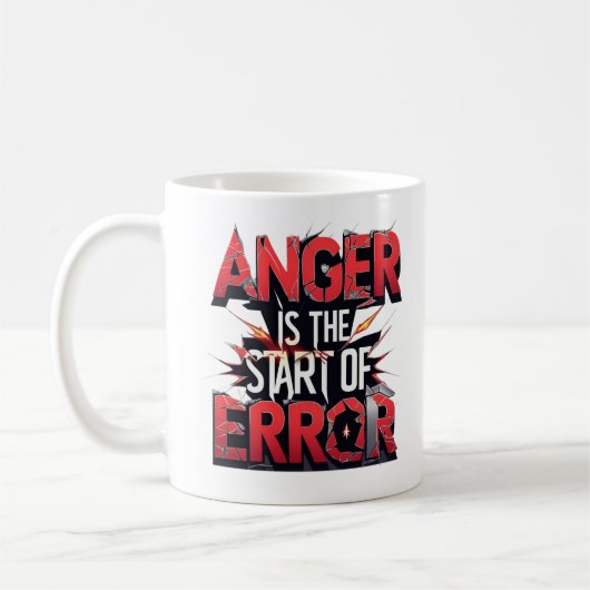 Anger is the Start of Error | Powerful Quote Kaffeetasse (Links)