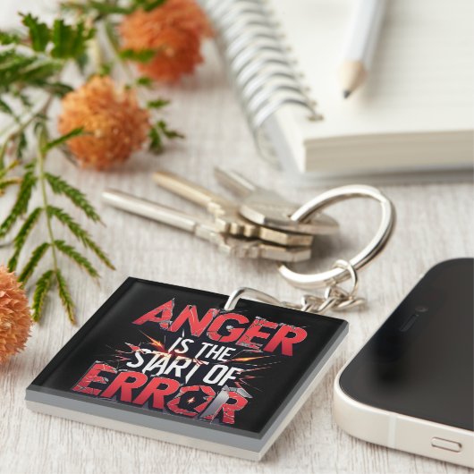 Anger is the Start of Error | Powerful Quote Schlüsselanhänger (Vorderseite rechts)