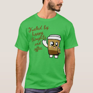 Angeregt durch glückliche Gedanken und Kaffee T-Shirt