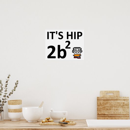 Angesagt 2 B Square Funny Poster (Küche)