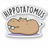 Angesagt-Potato-mus Funny Hippo Pun Aufkleber (Vorderseite)