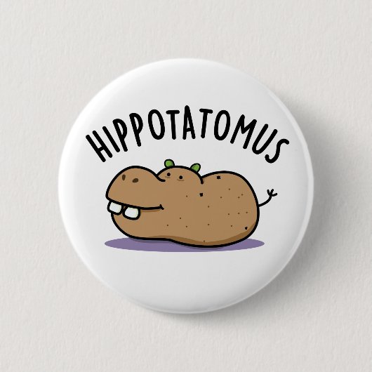 Angesagt-Potato-mus Funny Hippo Pun Button (Vorderseite)