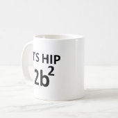Angesagte 2 B quadratische lustige Tasse (Vorderseite Links)
