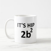 Angesagte 2 B quadratische lustige Tasse (Links)