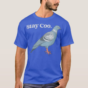Angesagte Taubenschweine Bleibe Coo T-Shirt