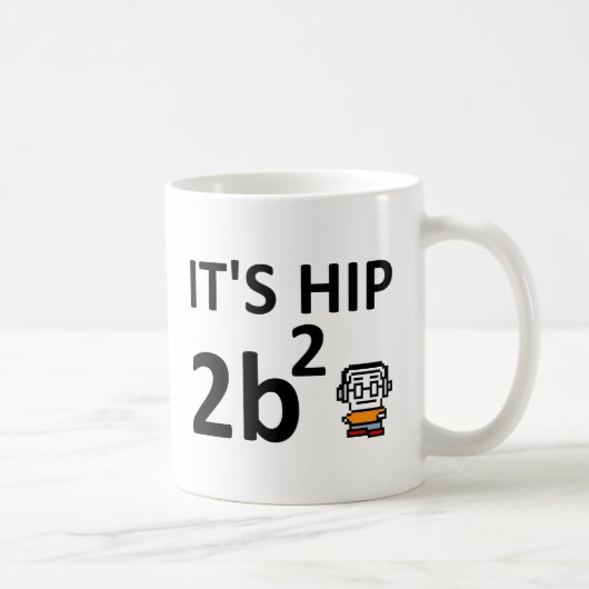 Angesagtes 2B lustige Tasse des Quadrat-II (Rechts)