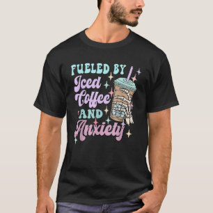 Angespornt durch Eistee und Angst T-Shirt