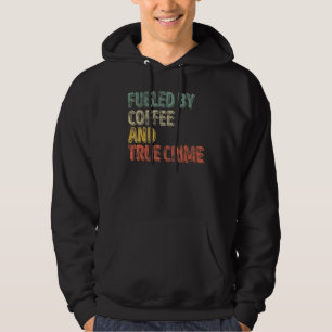 Angespornt durch Kaffee und echter Crime Podcast G Hoodie