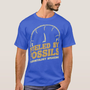 Angetrieben von Fossilien T-Shirt