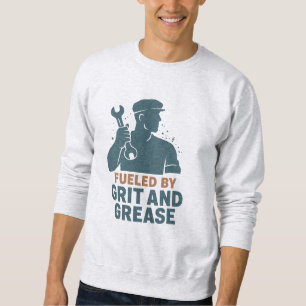 Angetrieben von Hartnäckigkeit und Schmiere – Arbe Sweatshirt
