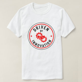 Angetrieben von Innovation - Motivationsabzeichen  T-Shirt