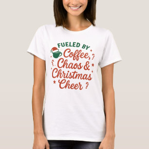 Angetrieben von Kaffee Chaos und Weihnachtsstimmun T-Shirt