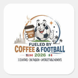 Angetrieben von Kaffee & Fußball 2026 Quadratischer Aufkleber