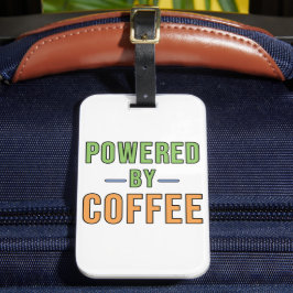 Angetrieben von Kaffee Gepäckanhänger