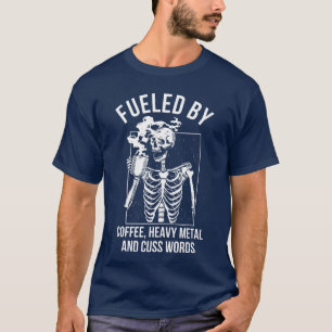 Angetrieben von Kaffee Heavy Metal und Kraftausdrü T-Shirt