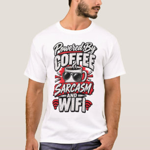 Angetrieben von Kaffee Sarcasmus und WiFi Lustig T-Shirt