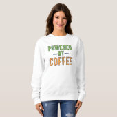 Angetrieben von Kaffee Sweatshirt (Vorne ganz)