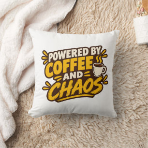 Angetrieben von Kaffee und Chaos Kissen