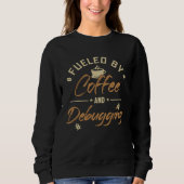 Angetrieben von Kaffee und Debugging Full-Stack-So Sweatshirt (Vorderseite)