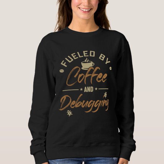 Angetrieben von Kaffee und Debugging Full-Stack-So Sweatshirt (Vorderseite)