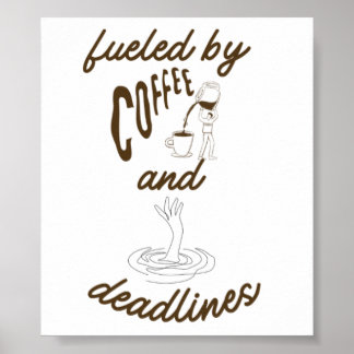 Angetrieben von Kaffee und Fristen Lustiges Design Poster