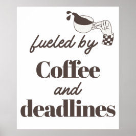 Angetrieben von Kaffee und Fristen Lustiges Design Poster