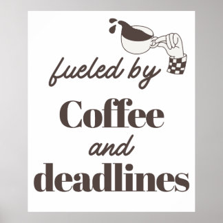 Angetrieben von Kaffee und Fristen Lustiges Design Poster