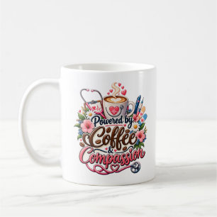 Angetrieben von Kaffee und Mitgefühl Krankenpflege Kaffeetasse