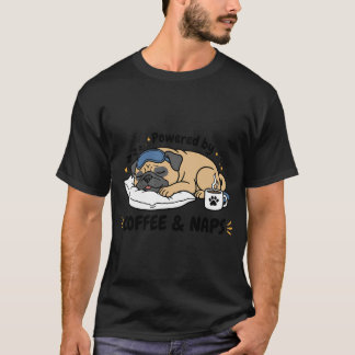 Angetrieben von Kaffee und Nickerchen Pug Hund Lus T-Shirt