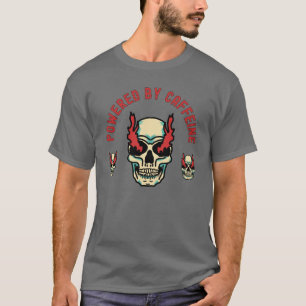 Angetrieben von Koffein - Schädel Energie T-Shirt