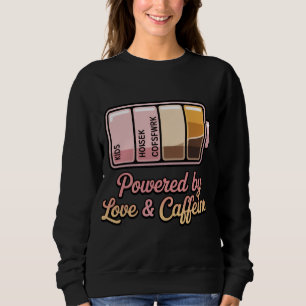 Angetrieben von Liebe und Koffein Lustiges Mama-Ba Sweatshirt