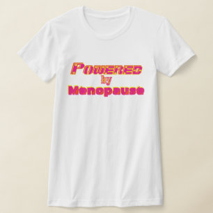 Angetrieben von Menopause 1 T-Shirt
