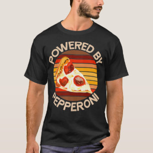ANGETRIEBEN VON PEPPERONI Pizza Liebhaber Lustige T-Shirt