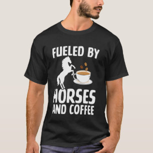 Angetrieben von Pferden und Kaffee Reitsport Lusti T-Shirt