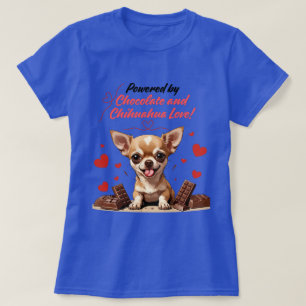 Angetrieben von Schokolade und Chihuahua-Liebe T-S T-Shirt