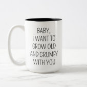 Angewohnt Wollte ich, alt und mürrisch mit dir Jok Zweifarbige Tasse (Links)