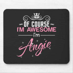 Angie Natürlich bin ich Phantastisch, ich bin Ang Mousepad
