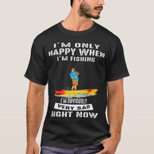 Angler Ich bin nur glücklich, wenn ich fische T-Shirt