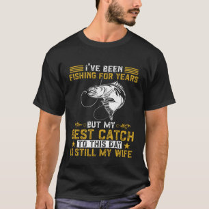 Angler Mein bester Fang ist immer noch meine Frau, T-Shirt