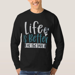 Angler Quote Leben ist besser am See T-Shirt