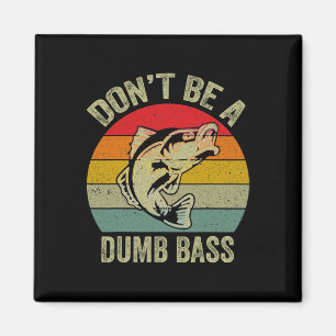 Angler-Shirt Don’t Be A Dumb B Lustiges Vatertags- Magnet