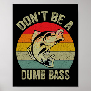 Angler-Shirt Don’t Be A Dumb B Lustiges Vatertags- Poster